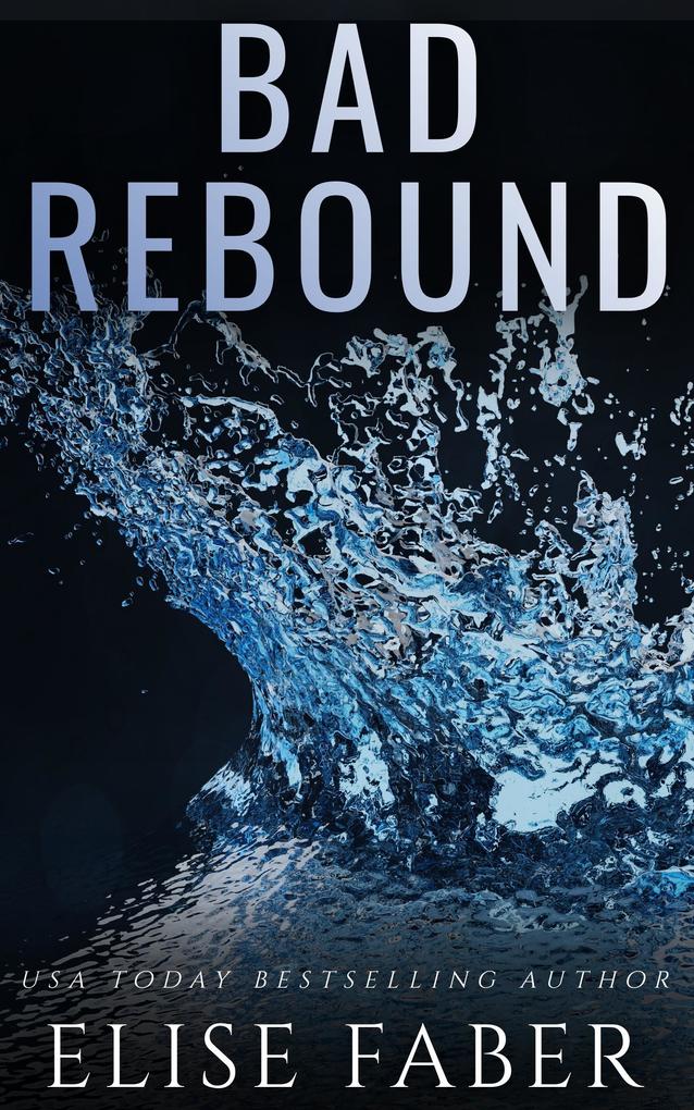 Bad Rebound (Billionaire‘s Club #15)
