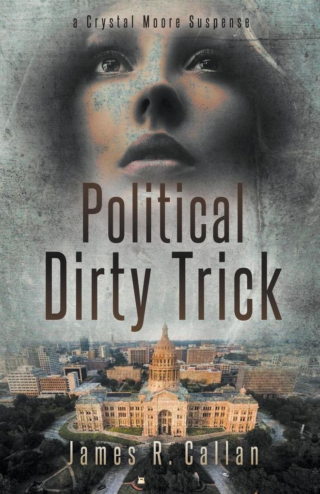 Political Dirty Trick A Crystal Moore Suspense