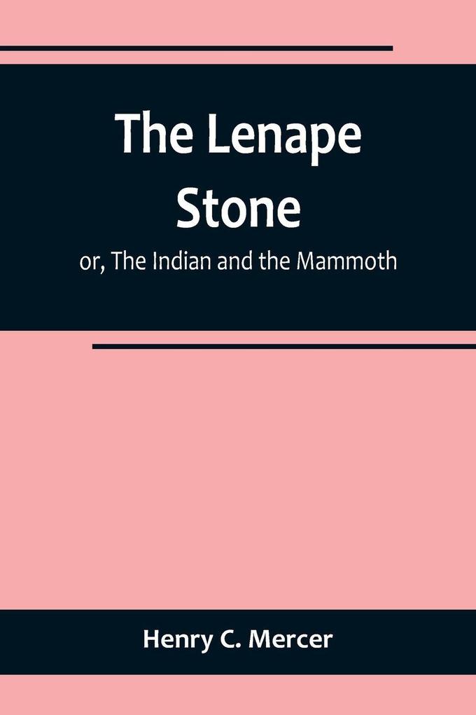 The Lenape Stone; or The Indian and the Mammoth