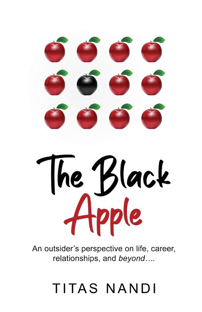 The Black Apple - An outsider‘s perspective on life career relationships and beyond....