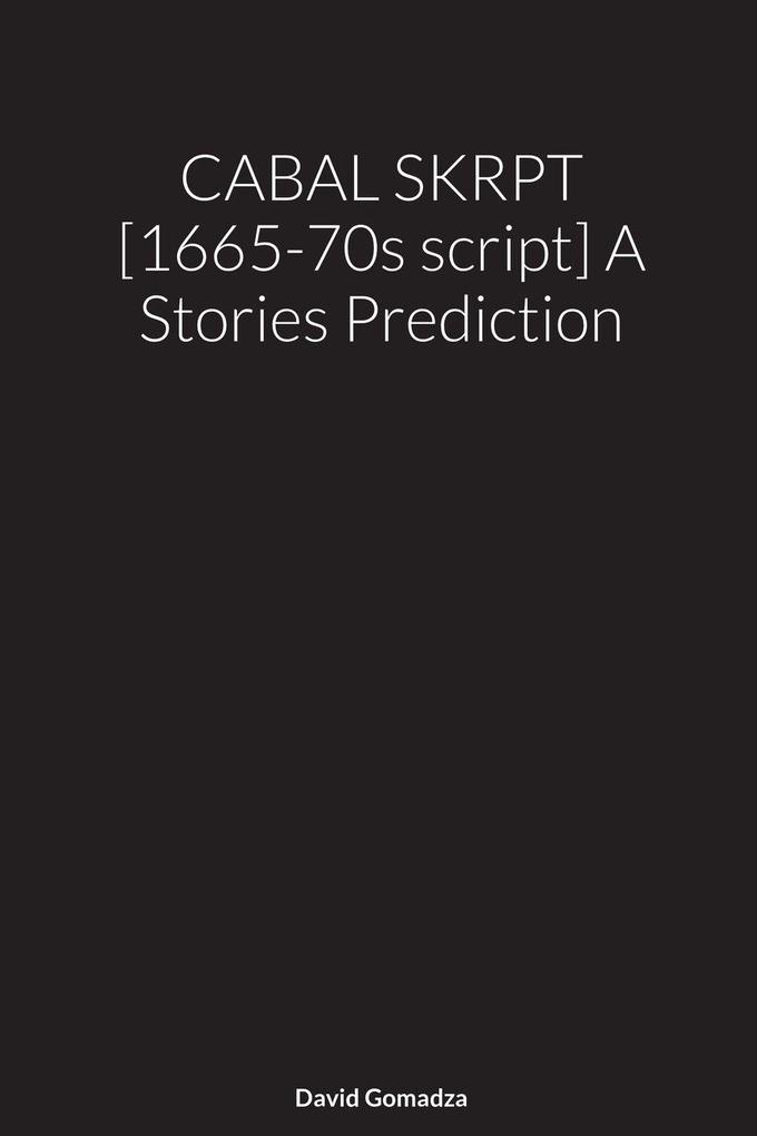 CABAL SKRPT [1665-70s script] A Stories Prediction