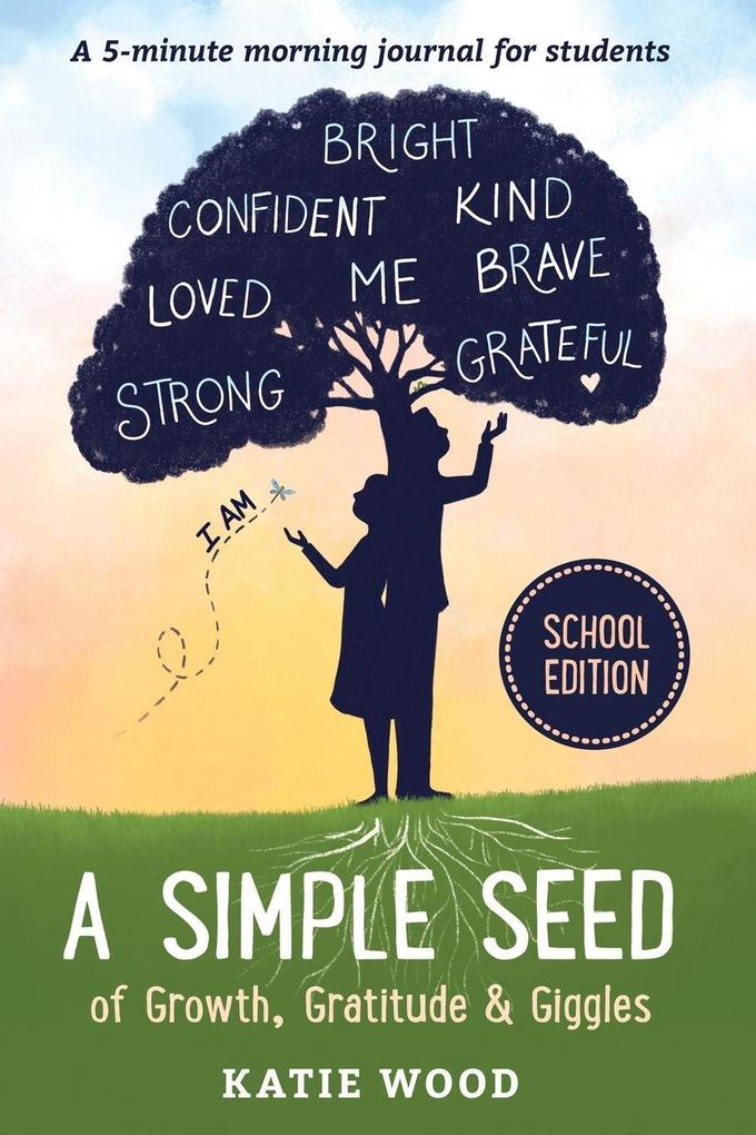 A Simple Seed of Growth Gratitude & Giggles a 5 minute journal for students School Edition