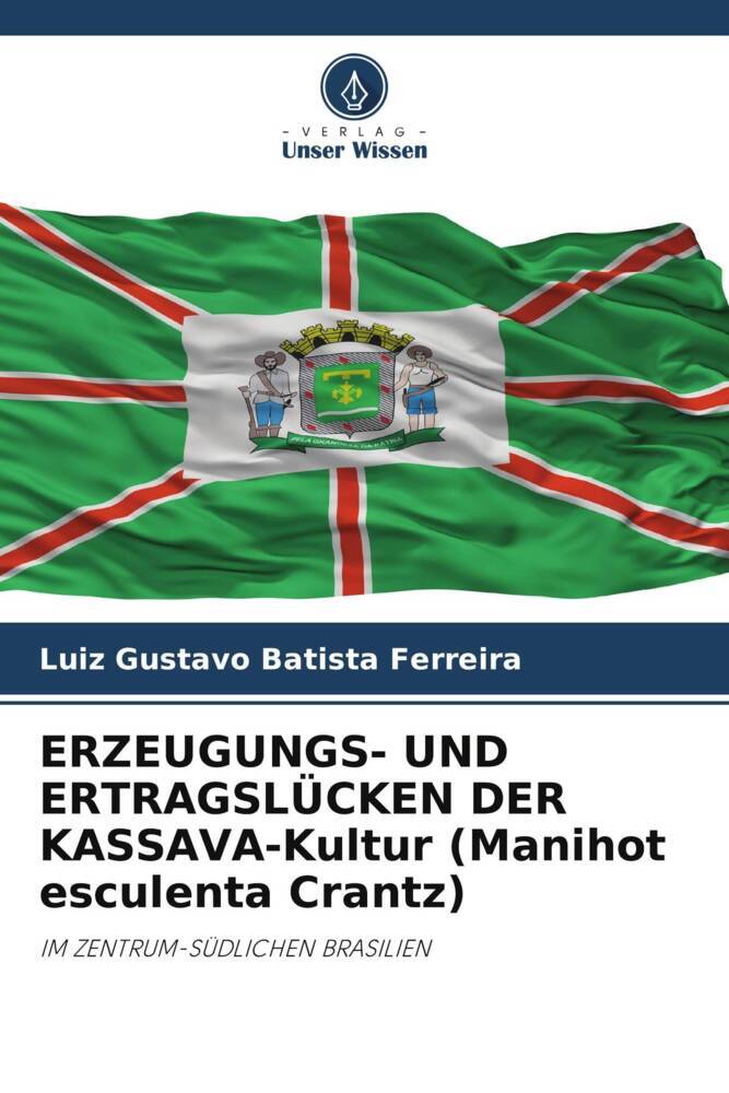 ERZEUGUNGS- UND ERTRAGSLÜCKEN DER KASSAVA-Kultur (Manihot esculenta Crantz)