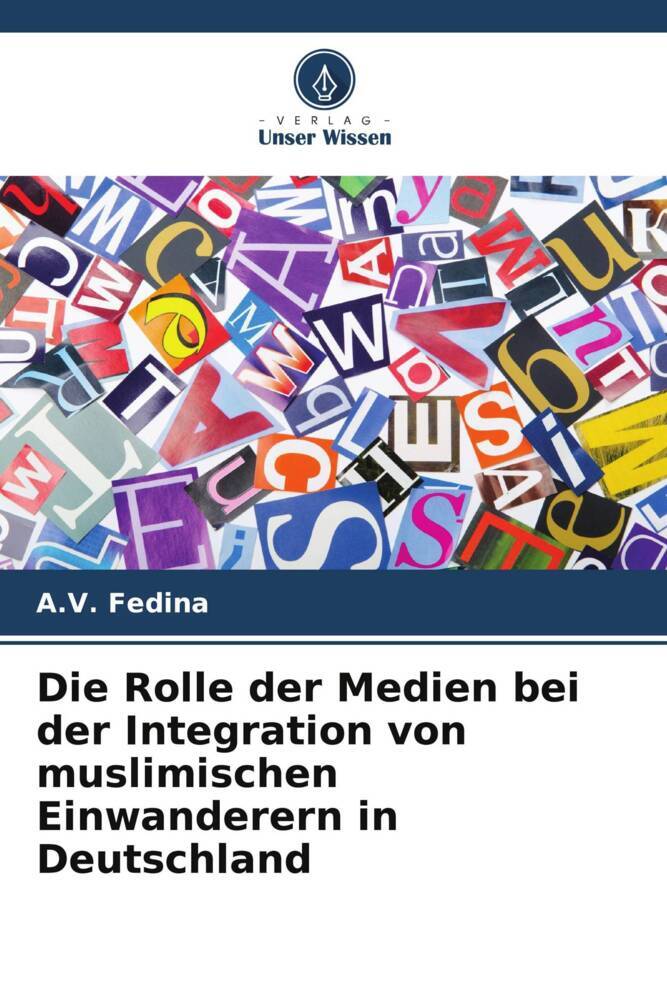 Die Rolle der Medien bei der Integration von muslimischen Einwanderern in Deutschland - A. V. Fedina