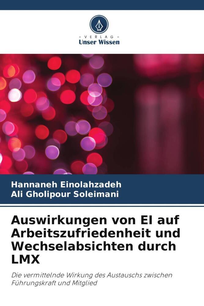Auswirkungen von EI auf Arbeitszufriedenheit und Wechselabsichten durch LMX