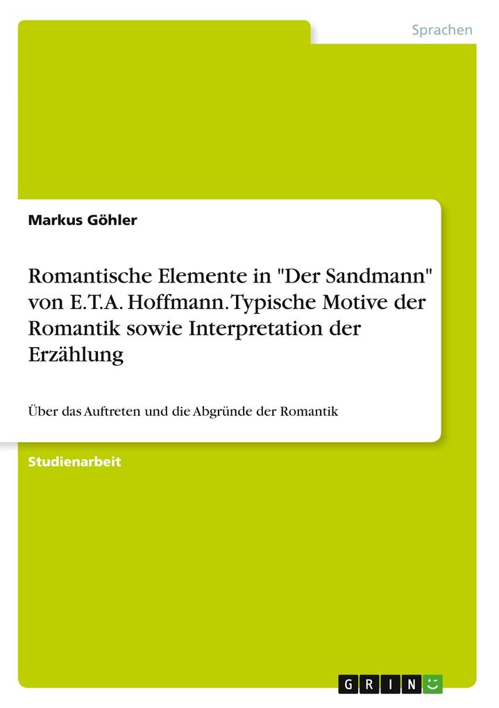 Romantische Elemente in Der Sandmann von E.T.A. Hoffmann. Typische Motive der Romantik sowie Interpretation der Erzählung