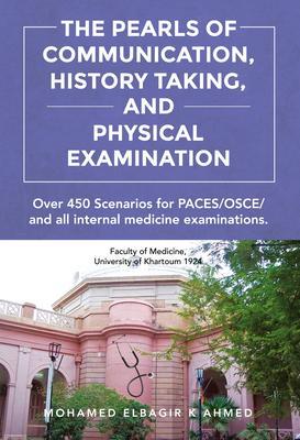 The Pearls of Communication History Taking and Physical Examination