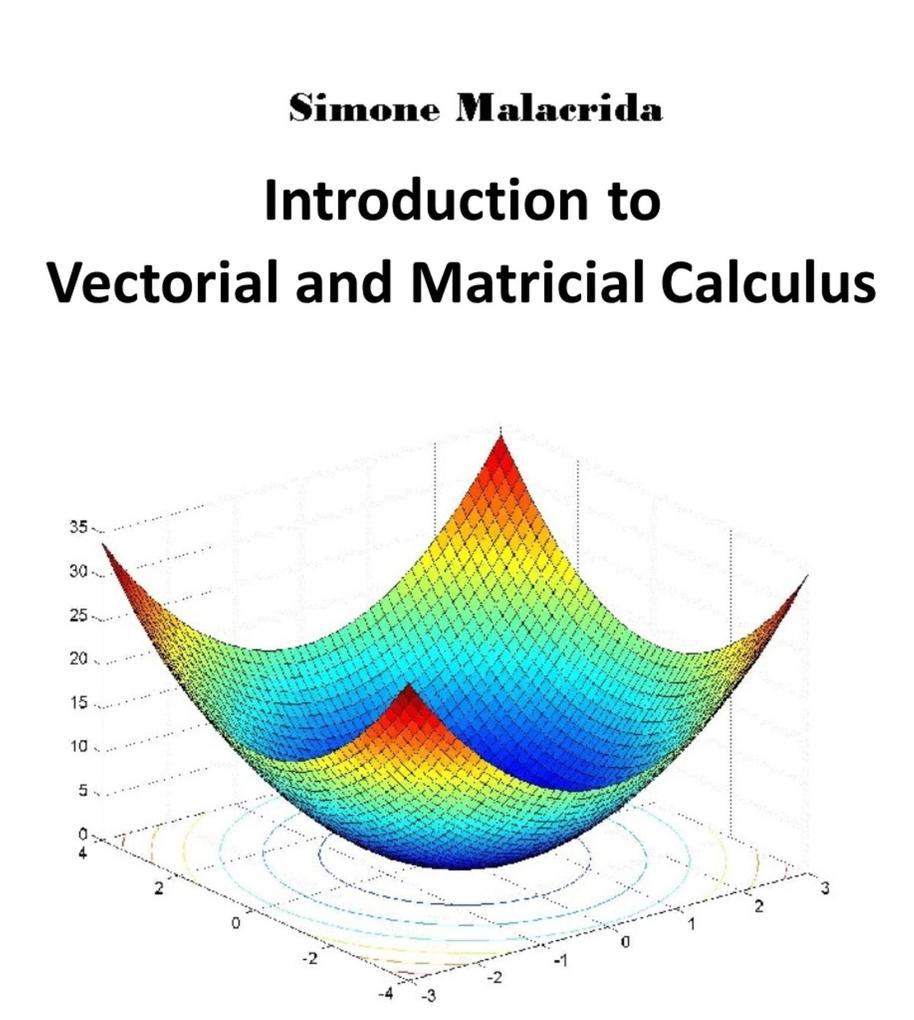 Introduction to Vectorial and Matricial Calculus