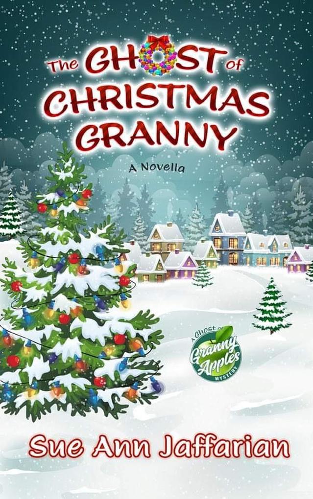 The Ghost of Christmas Granny (Ghost of Granny Apples Mystery Series)