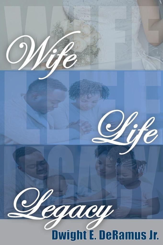 Wife Life and Legacy