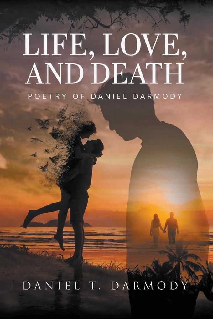 LIFE LOVE AND DEATH