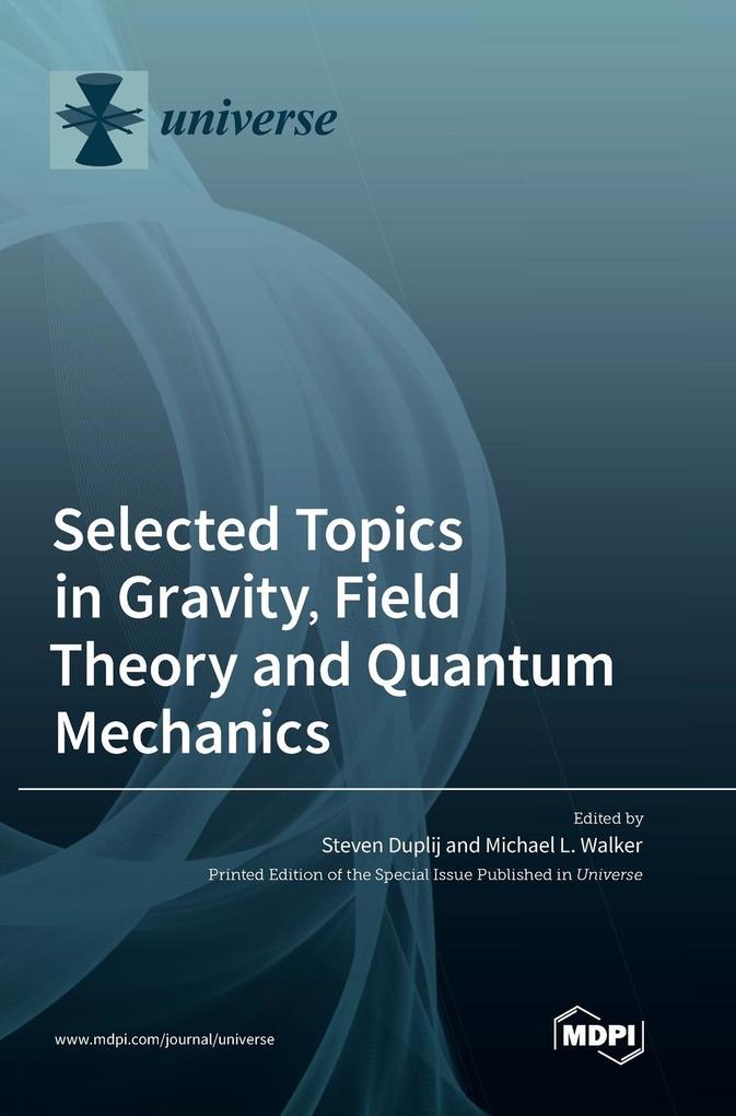 Selected Topics in Gravity Field Theory and Quantum Mechanics