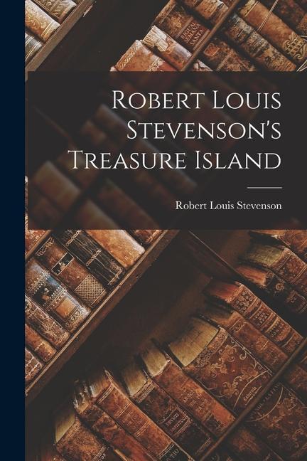 Robert Louis Stevenson‘s Treasure Island