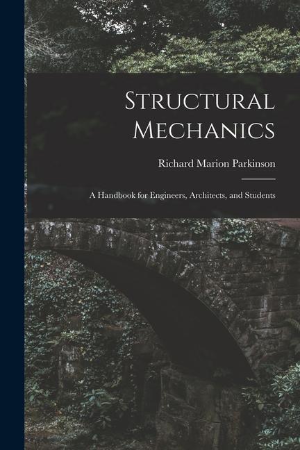 Structural Mechanics: A Handbook for Engineers Architects and Students