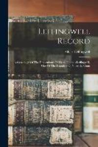 Leffingwell Record: A Genealogy Of The Descendants Of Lieut. Thomas Leffingwell One Of The Founders Of Norwich Conn