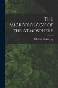 The Microbiology of the Atmosphere