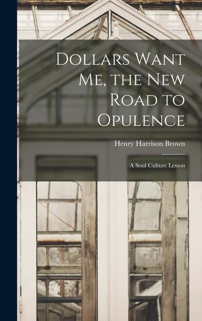 Dollars Want Me the new Road to Opulence: A Soul Culture Lesson