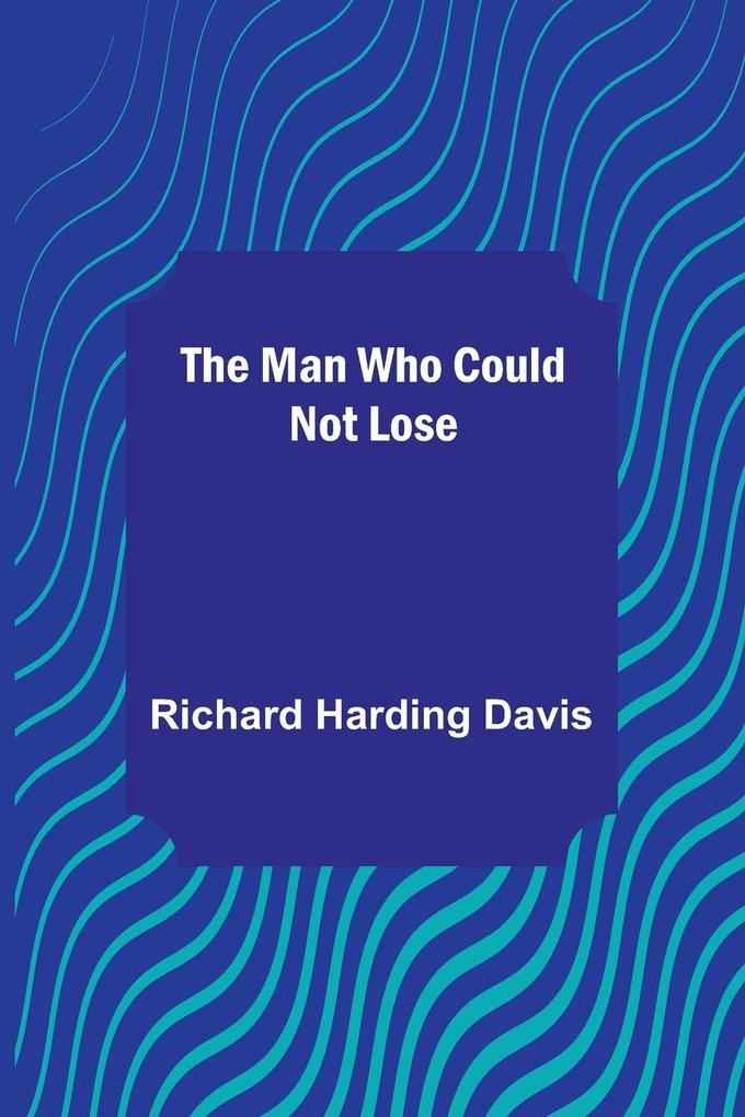 The Man Who Could Not Lose
