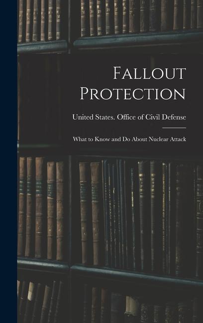 Fallout Protection: What to Know and do About Nuclear Attack