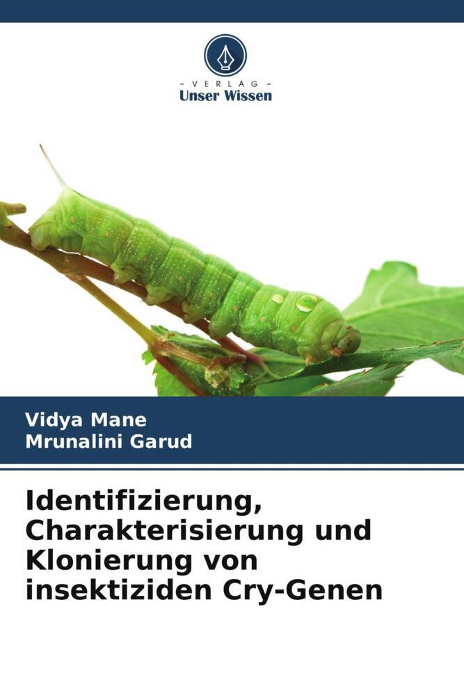 Identifizierung Charakterisierung und Klonierung von insektiziden Cry-Genen