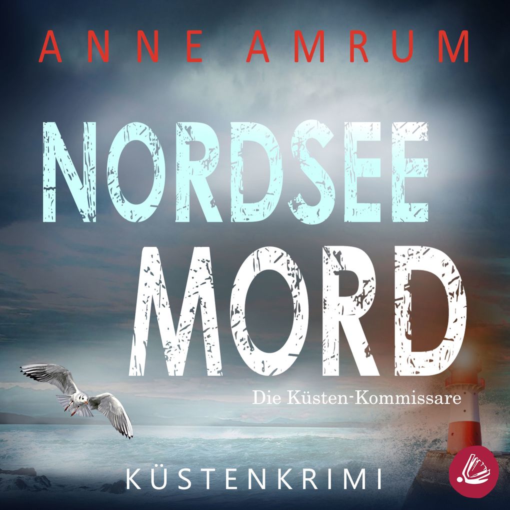 Nordsee Mord Die Küsten-Kommissare: Küstenkrimi (Die Nordsee-Kommissare 1)