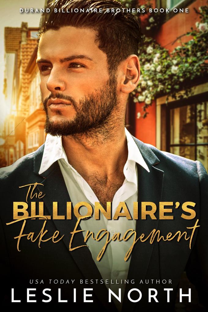 The Billionaire‘s Fake Engagement (Durand Billionaire Brothers #1)
