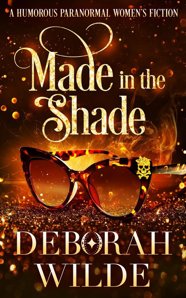 Made in the Shade: A Humorous Paranormal Women‘s Fiction (Magic After Midlife #2)