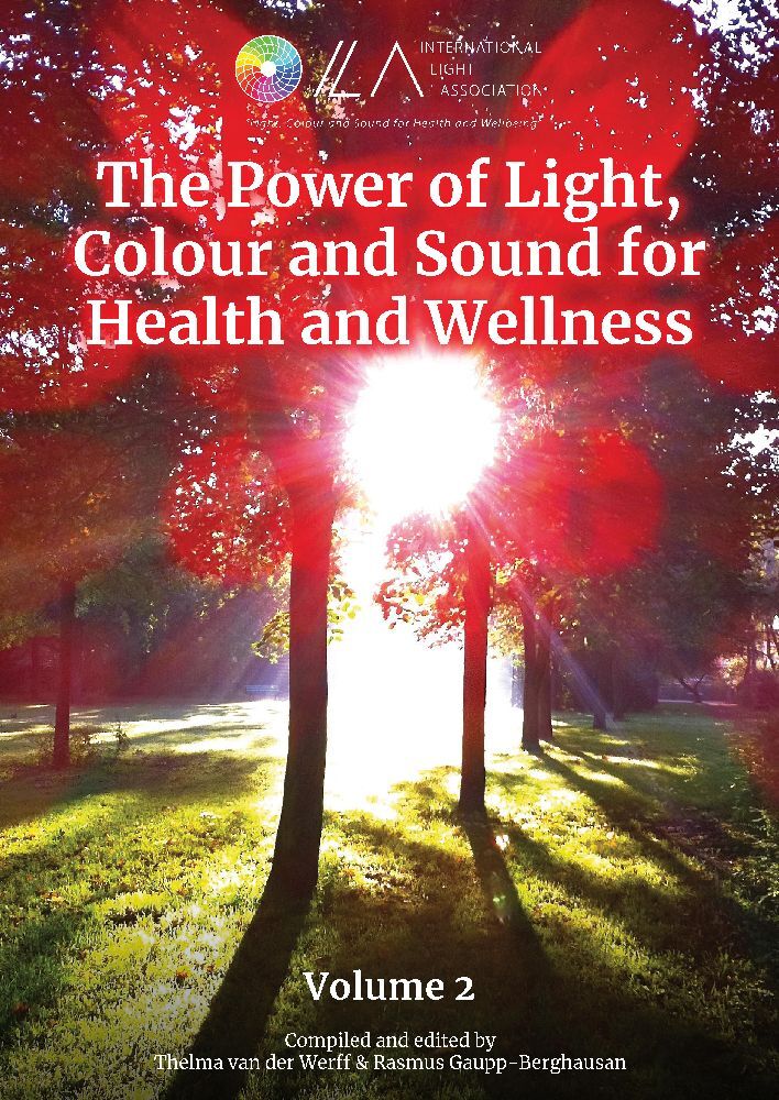 The Power of Light Colour and Sound for Health and Wellness Volume 2