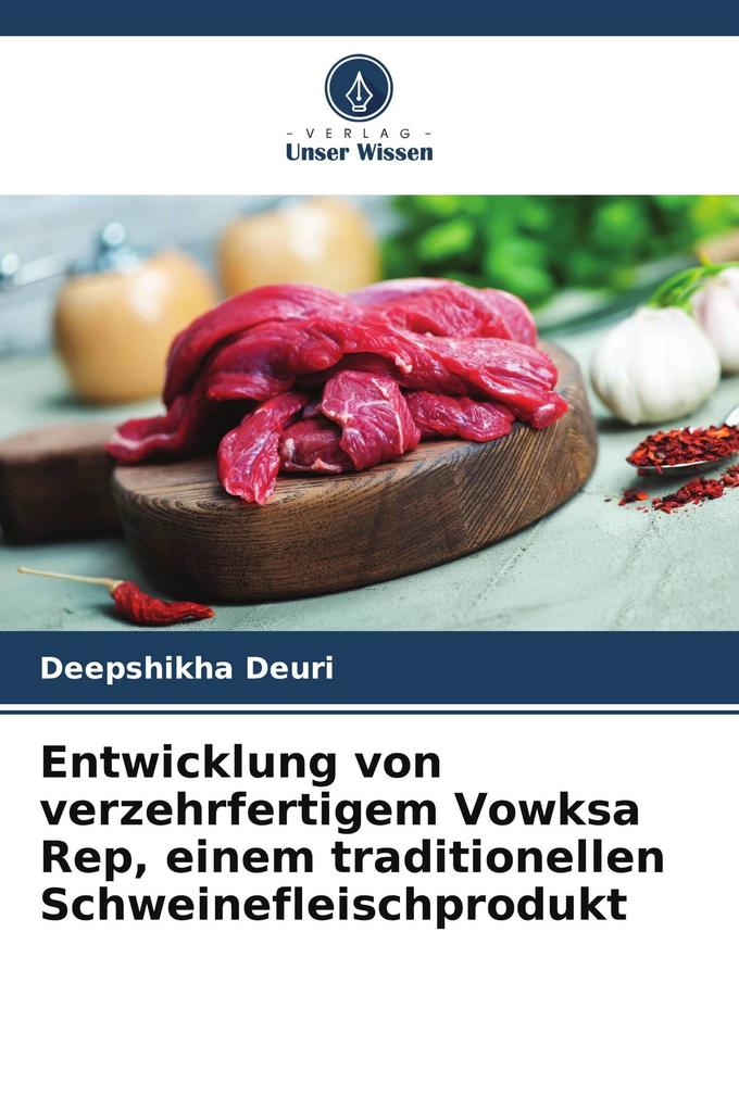 Entwicklung von verzehrfertigem Vowksa Rep einem traditionellen Schweinefleischprodukt