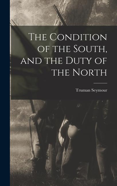 The Condition of the South and the Duty of the North