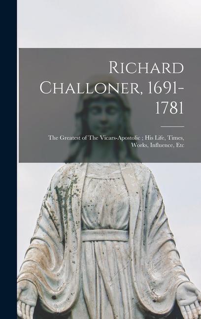 Richard Challoner 1691-1781