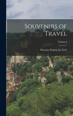 Souvenirs of Travel; Volume I