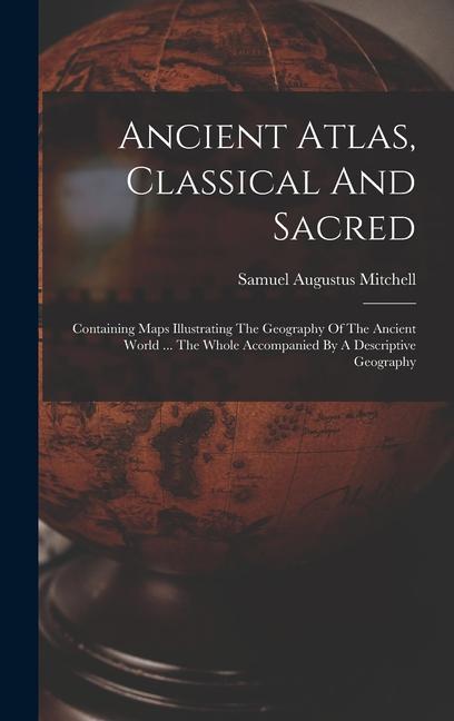 Ancient Atlas Classical And Sacred