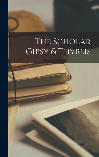 The Scholar Gipsy & Thyrsis