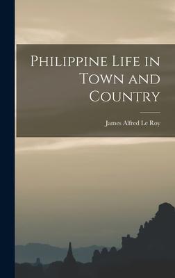 Philippine Life in Town and Country