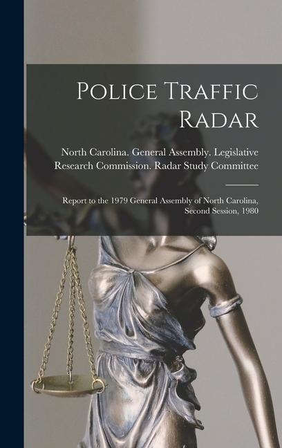 Police Traffic Radar: Report to the 1979 General Assembly of North Carolina Second Session 1980