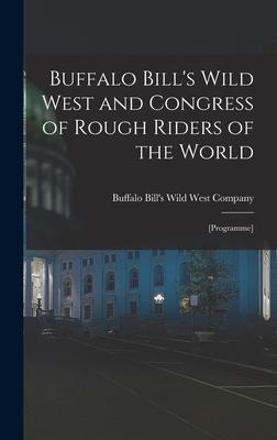 Buffalo Bill‘s Wild West and Congress of Rough Riders of the World