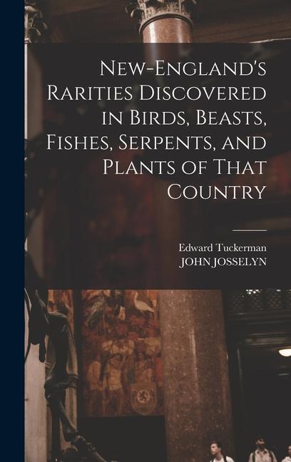 New-England‘s Rarities Discovered in Birds Beasts Fishes Serpents and Plants of That Country