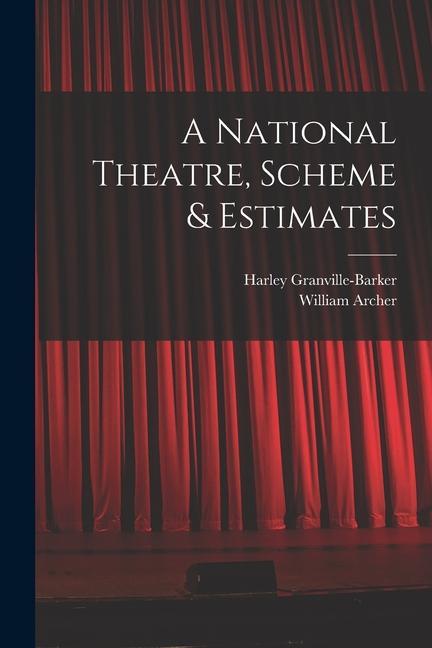 A National Theatre Scheme & Estimates
