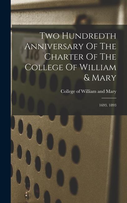 Two Hundredth Anniversary Of The Charter Of The College Of William & Mary