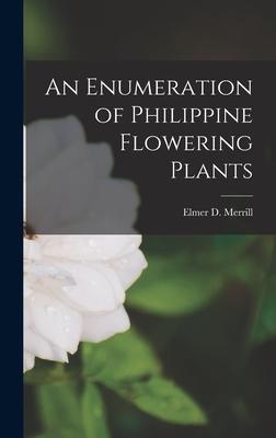 An Enumeration of Philippine Flowering Plants