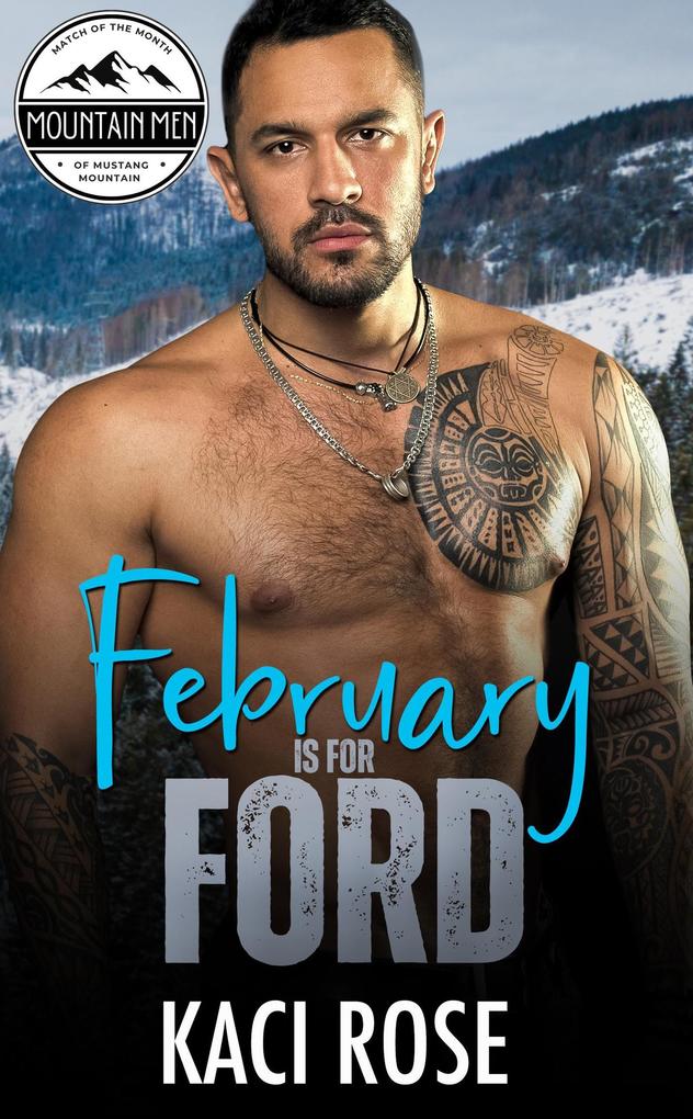 February Is For Ford (Mountain Men of Mustang Mountain #1)