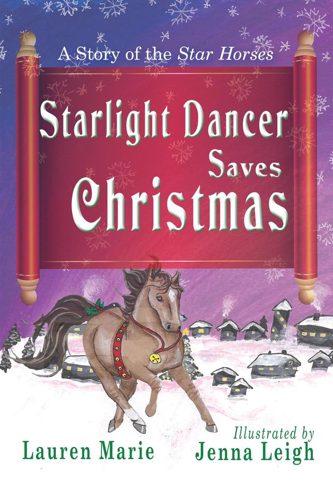 Starlight Dancer Saves Christmas (A Story of the Star Horses)