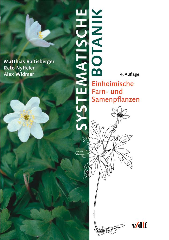 Systematische Botanik - Matthias Baltisberger/ Reto Nyffeler/ Alex Widmer
