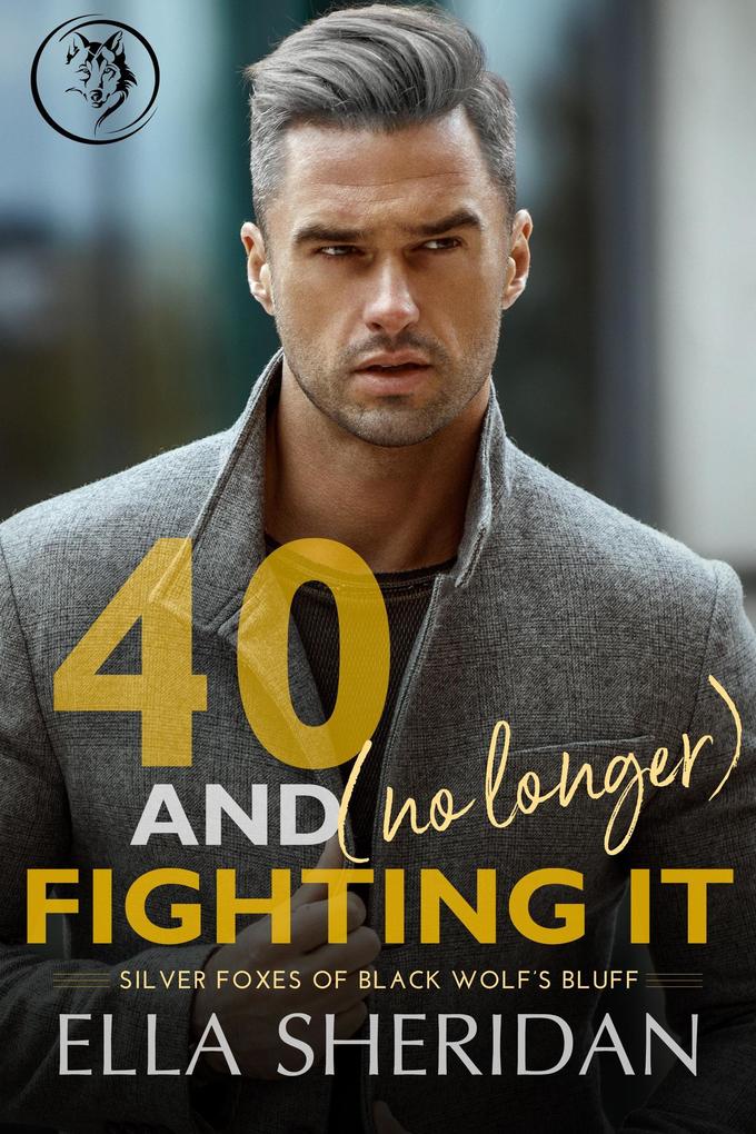 40 and (No Longer) Fighting It (Silver Foxes of Black Wolf‘s Bluff #2)
