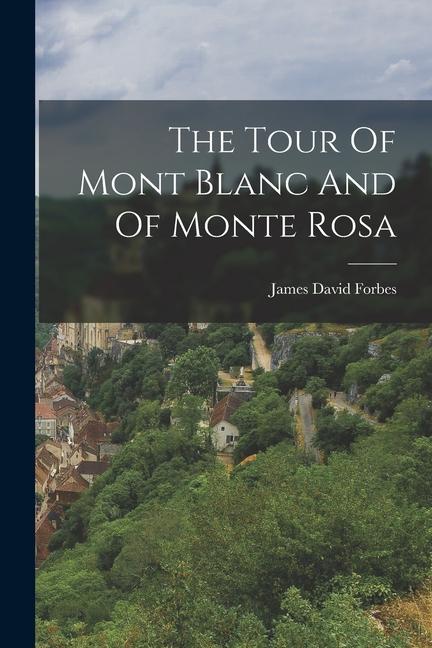 The Tour Of Mont Blanc And Of Monte Rosa