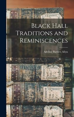 Black Hall Traditions and Reminiscences