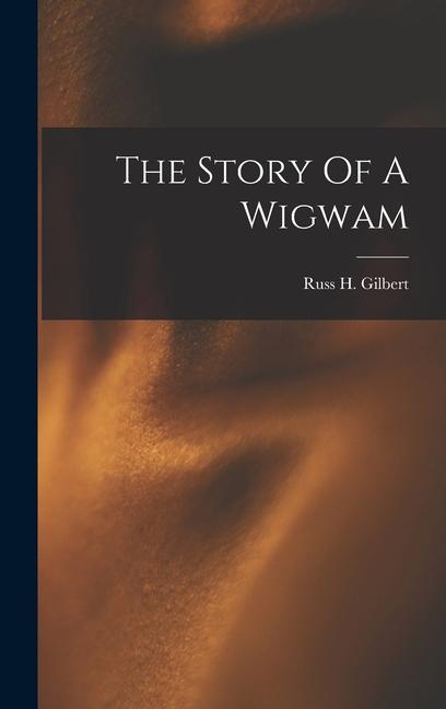 The Story Of A Wigwam