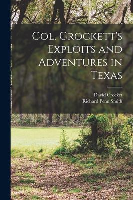 Col. Crockett‘s Exploits and Adventures in Texas