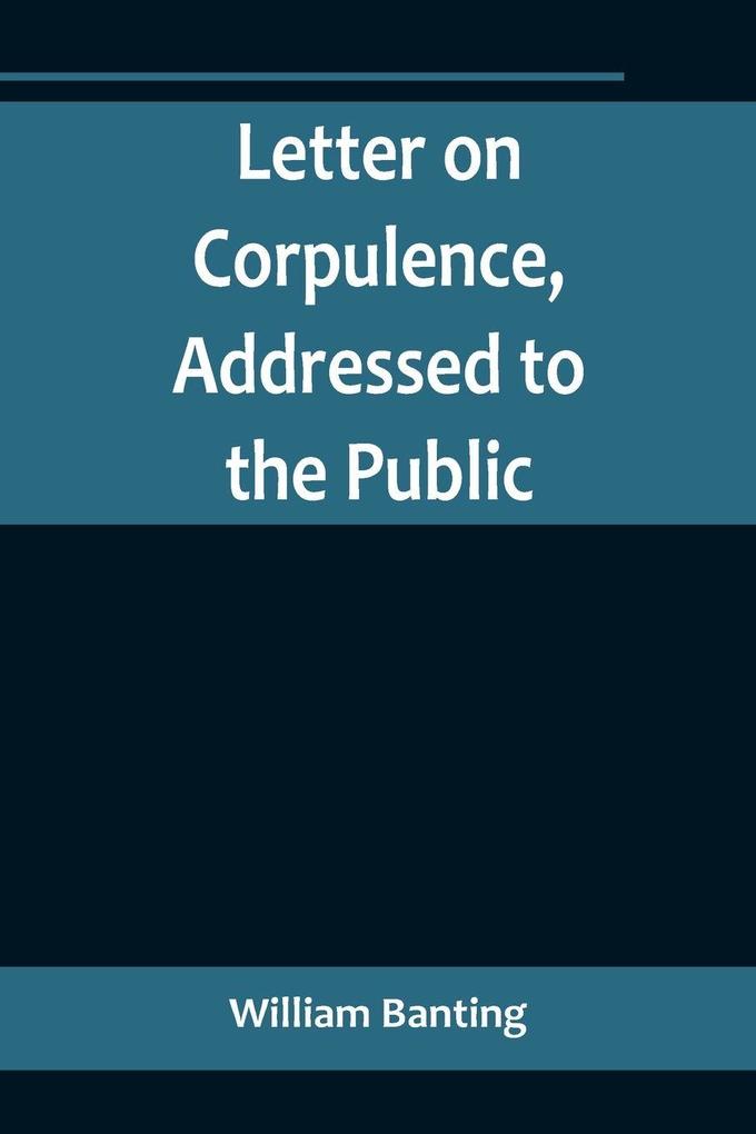 Letter on Corpulence Addressed to the Public